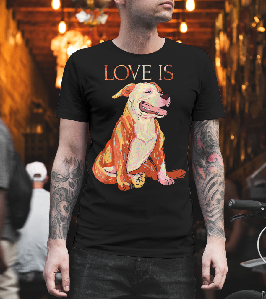 LOVE IS Pitbull Dog Cute T-Shirt