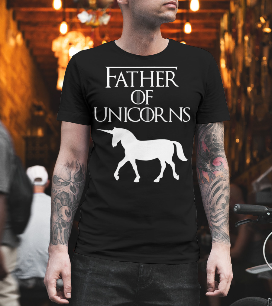 Father Of Unicorns Game Of Thrones Inspired T-Shirt