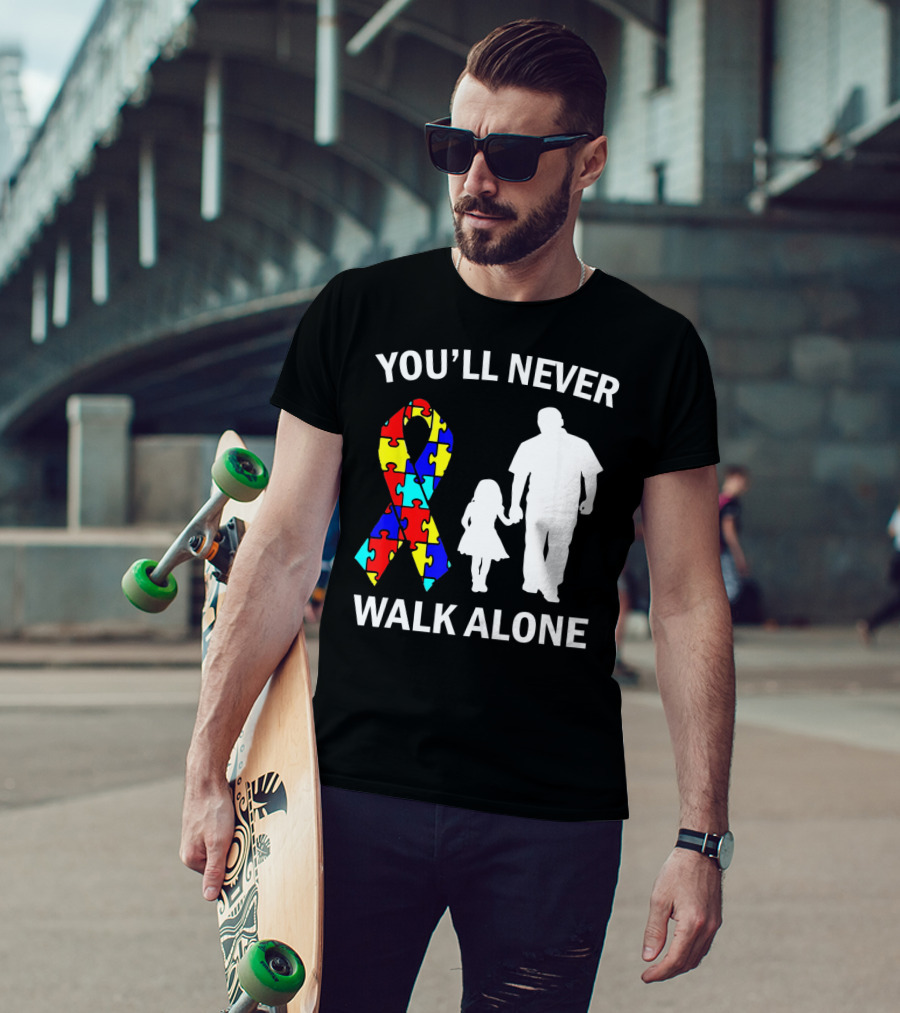 YOU'LL NEVER WALK ALONE Autism Dad And Daughter Puzzle T-Shirt