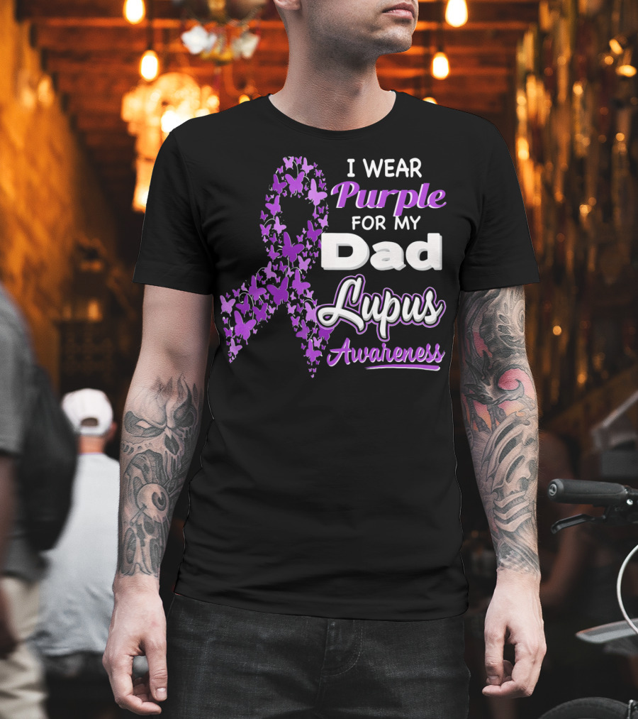 I Wear Purple for My Dad Lupus Awareness Ribbon Butterflies T-Shirt