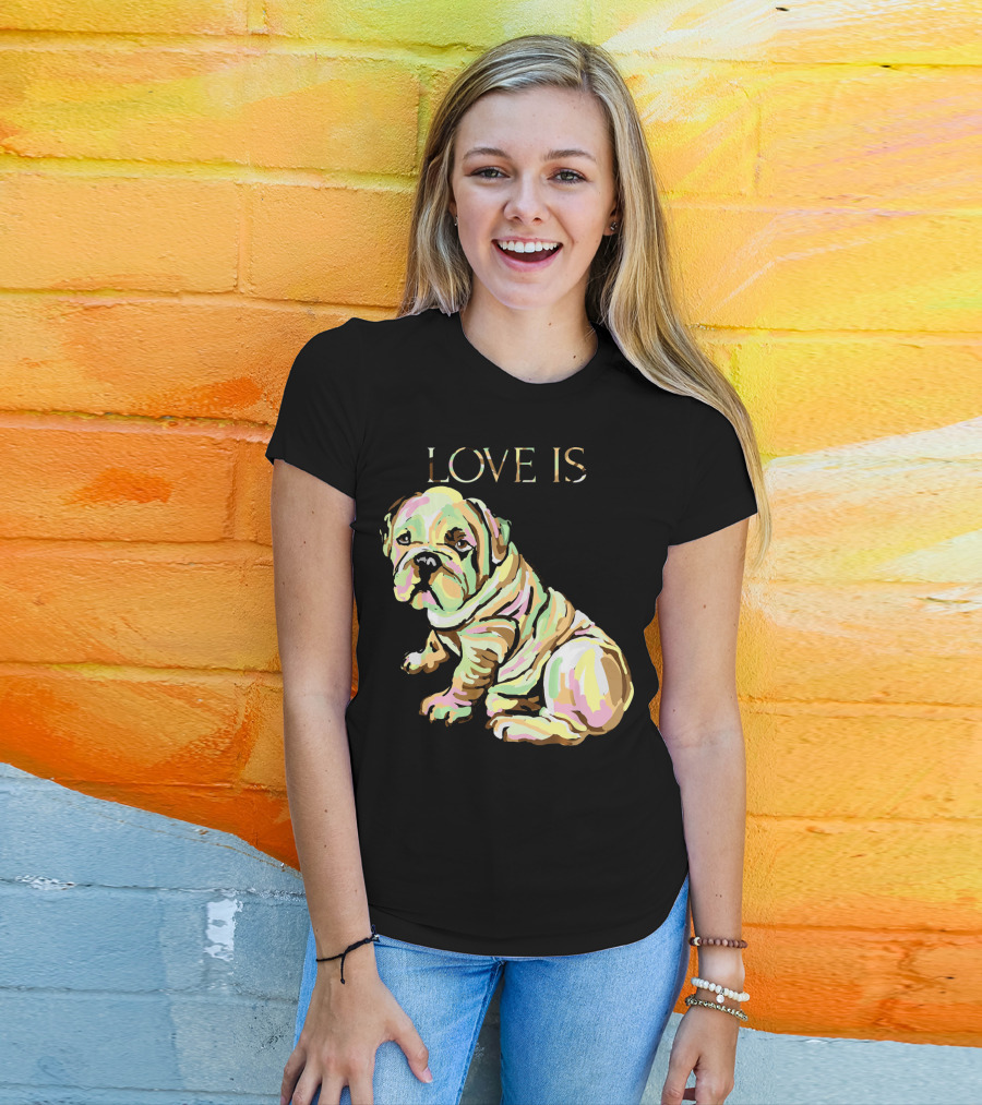 Love Is English Bulldog Dog T-Shirt