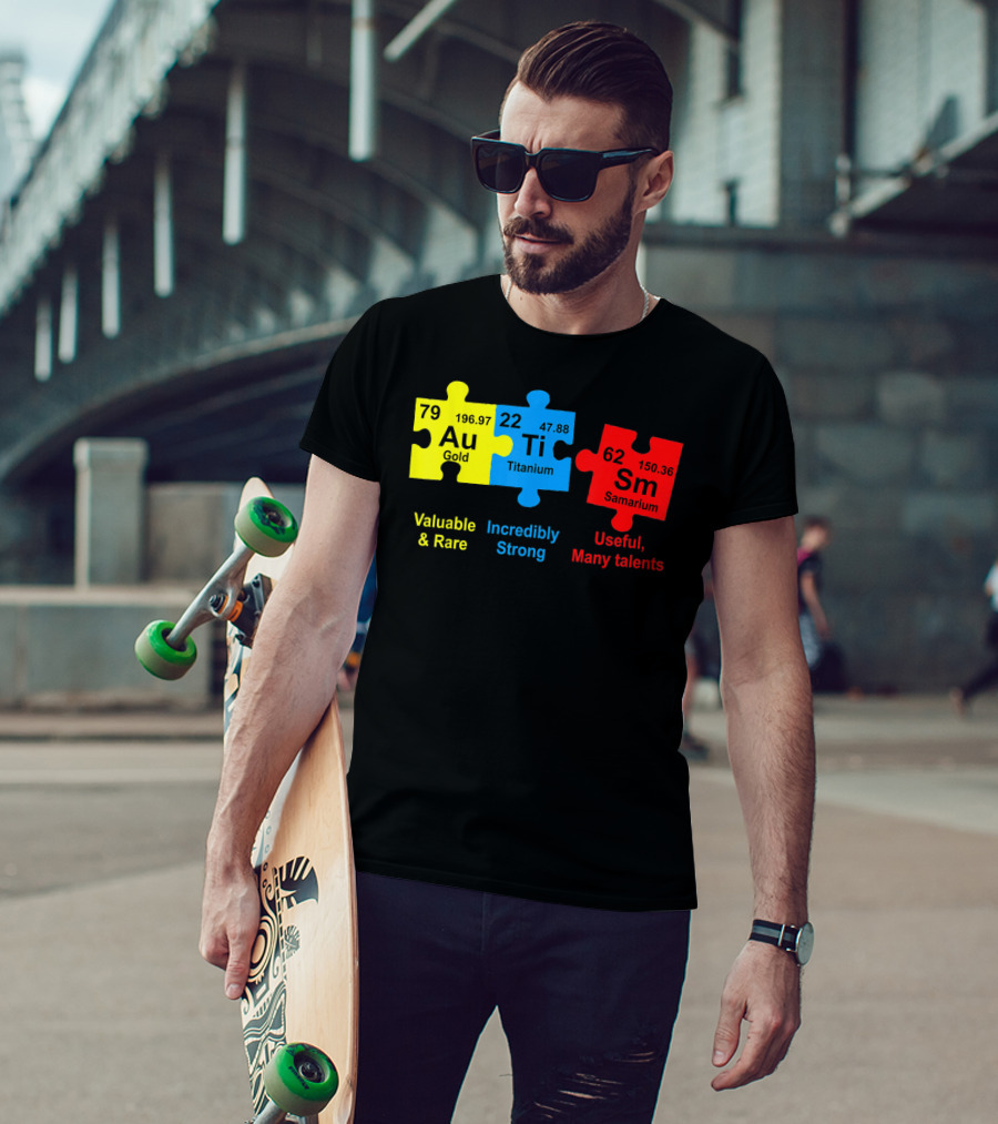 Autism Awareness Puzzle Elements Gold Titanium Samarium Valuable Rare Incredibly Strong Useful Many Talents T-Shirt