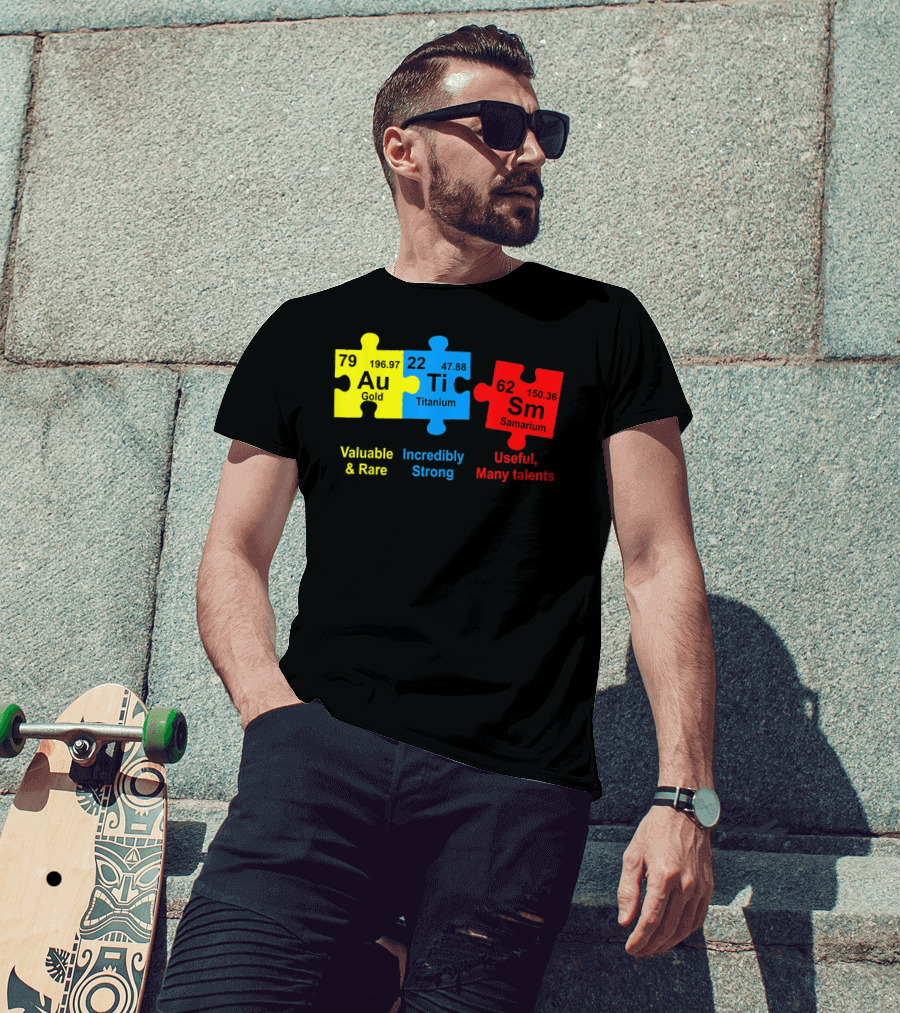 Autism Awareness Puzzle Elements Gold Titanium Samarium Valuable Rare Incredibly Strong Useful Many Talents T-Shirt