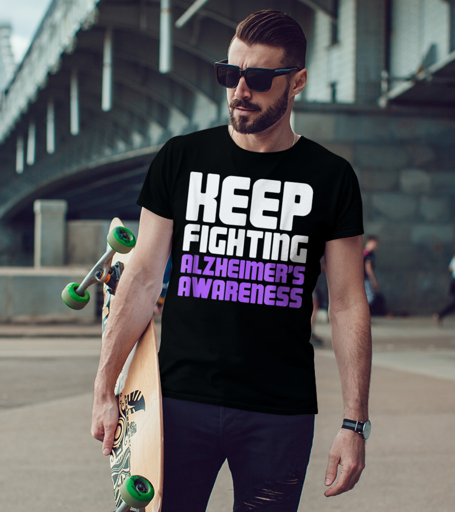 Keep Fighting Alzheimer's Awareness Awareness Dementia Alzheimer Disease T-Shirt