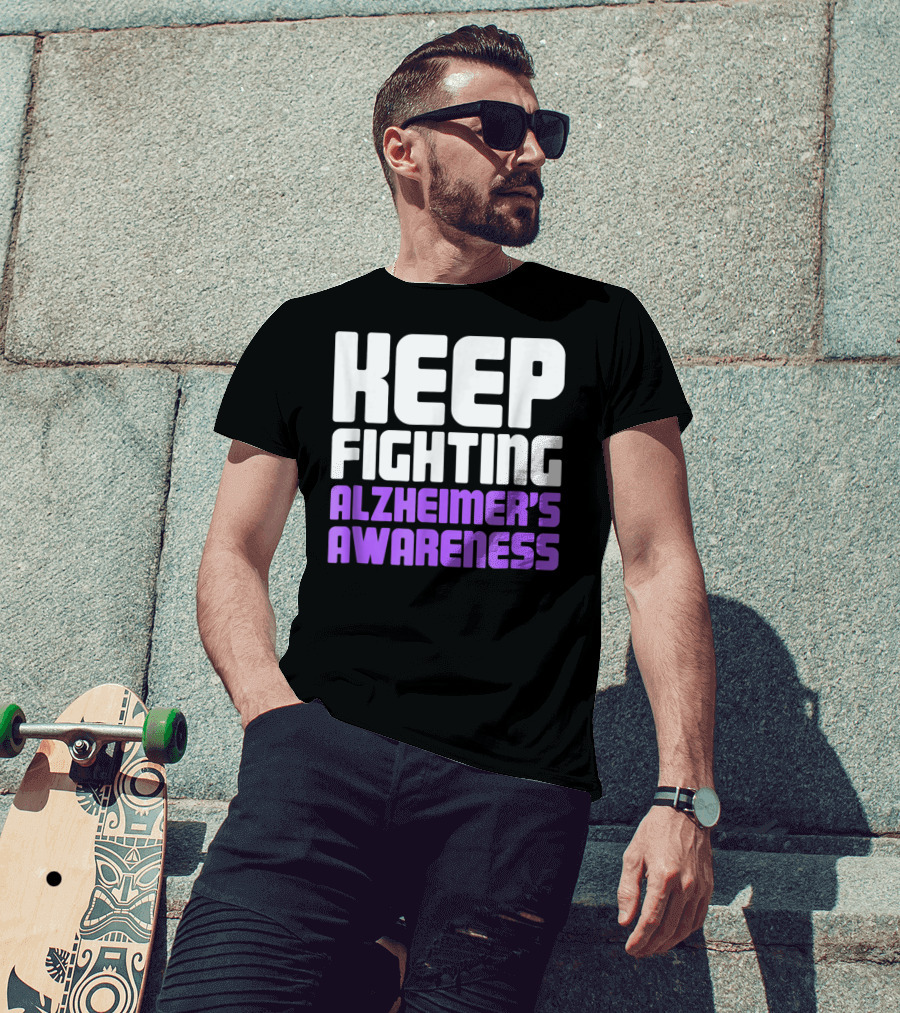 Keep Fighting Alzheimer's Awareness Awareness Dementia Alzheimer Disease T-Shirt