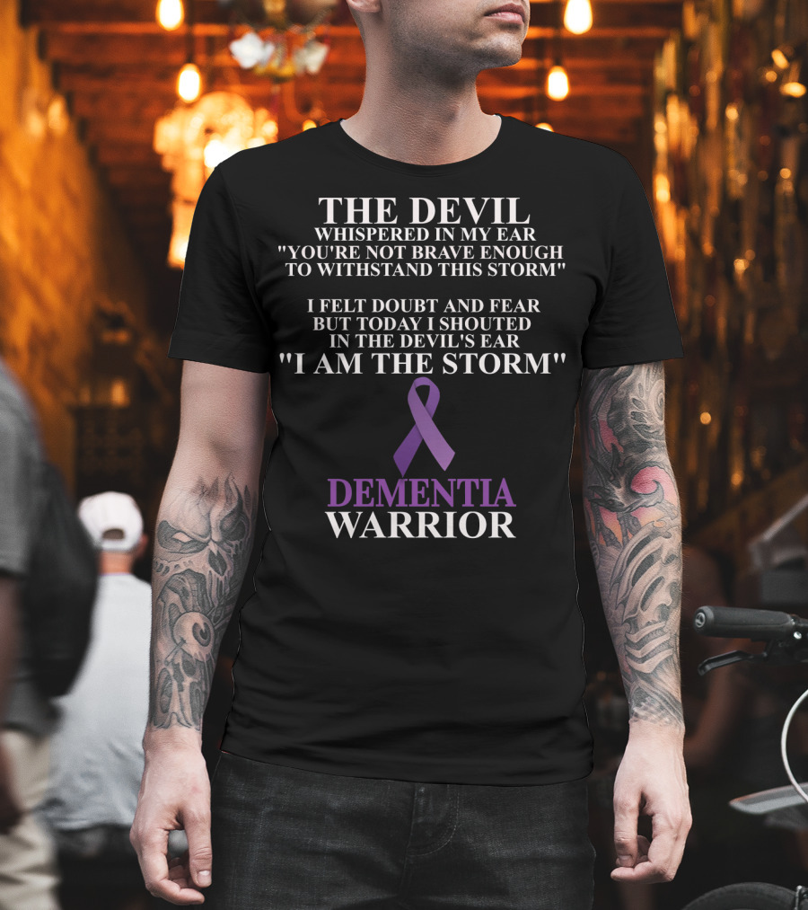 The Devil Whispered Dementia Warrior I Am the Storm T-Shirt