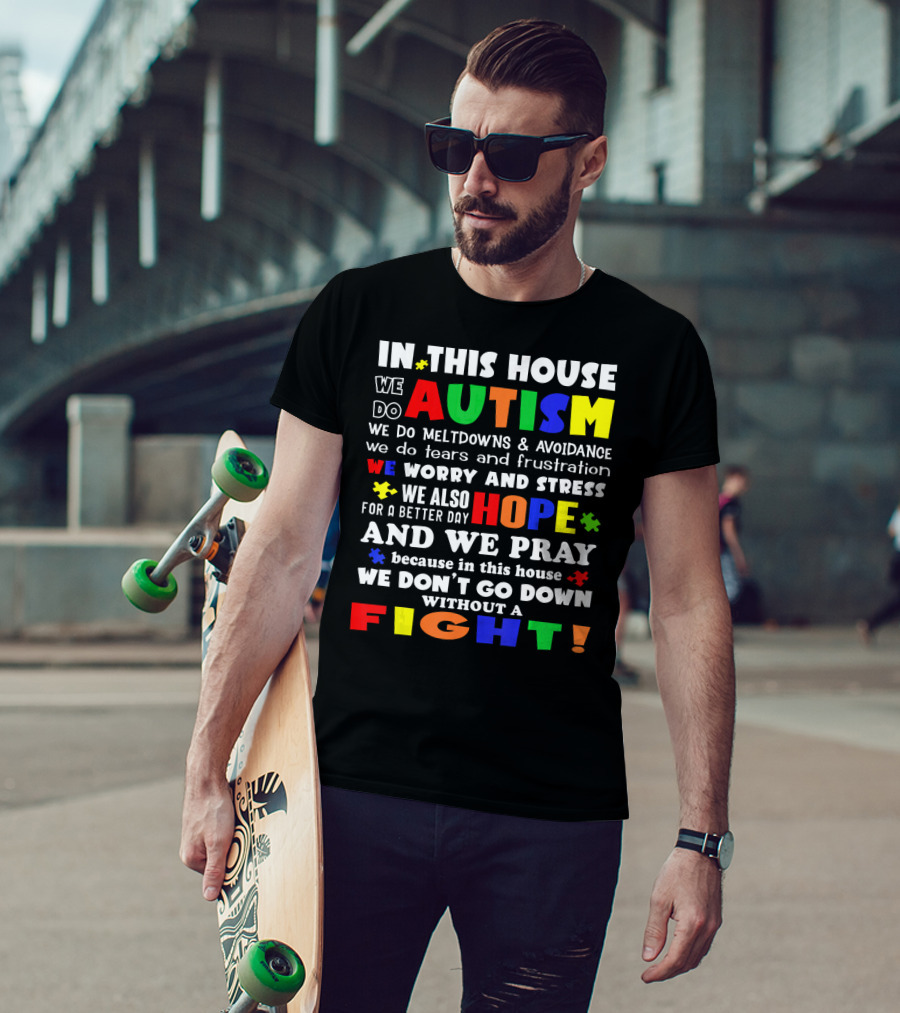 In This House We Do Autism Hope And Fight T-Shirt