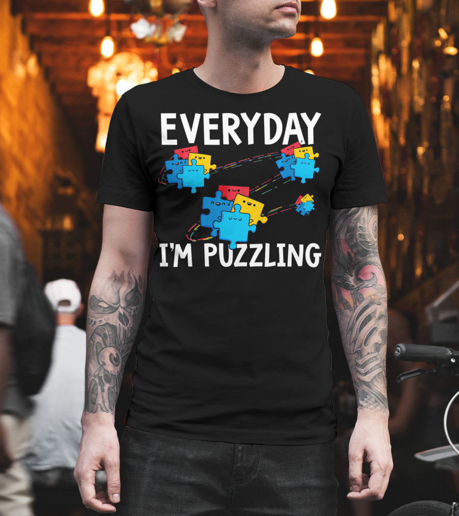 Everyday I'm Puzzling Autism Awareness Puzzle Pieces T-Shirt