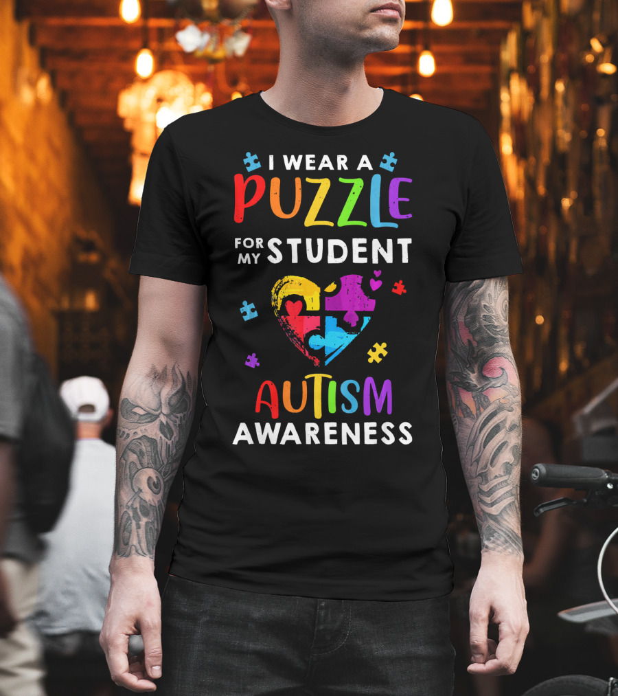I Wear A Puzzle For My Student Autism Awareness T-Shirt