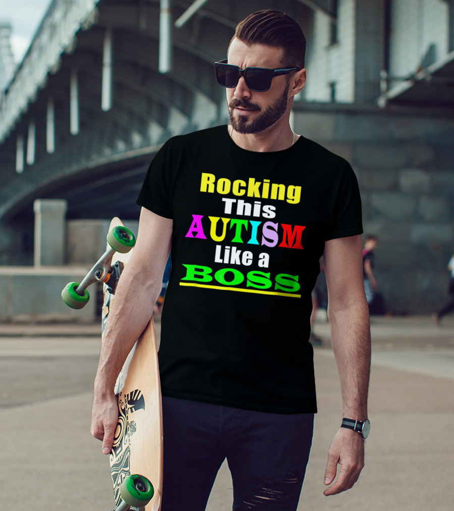 Rocking This Autism Like A Boss T-Shirt