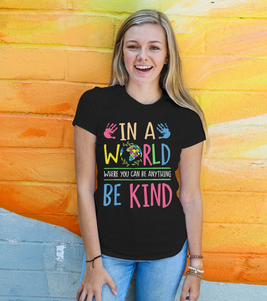 In A World Where You Can Be Anything Be Kind Autism Awareness Puzzle T-Shirt