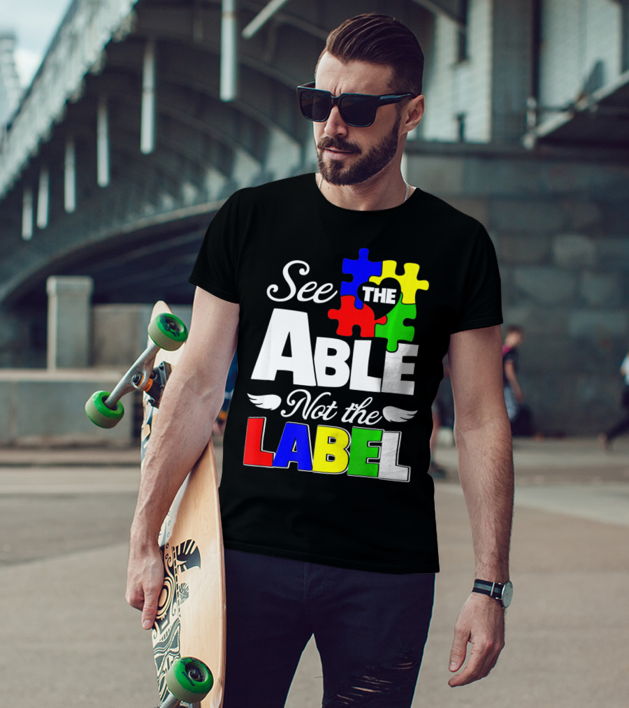 See The Able Not The Label Autism Awareness Puzzle Pieces T-Shirt