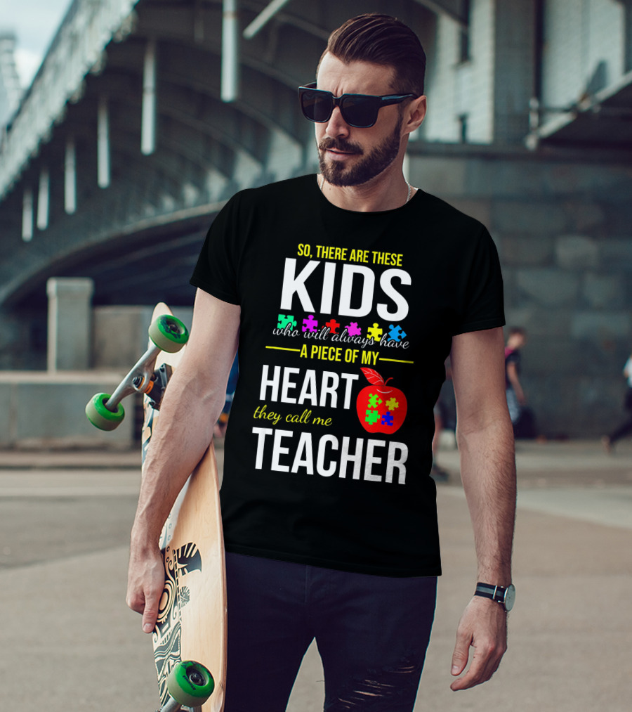 Kids Who Will Always Have A Piece Of My Heart They Call Me Teacher Autism Awareness Puzzle Pie T-Shirt