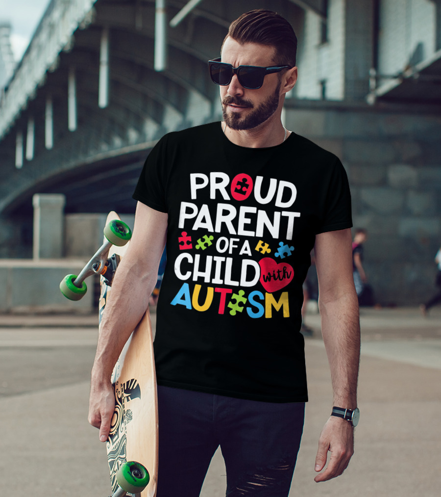 Proud Parent Of A Child With Autism Colorful Puzzle Pieces And Heart T-Shirt