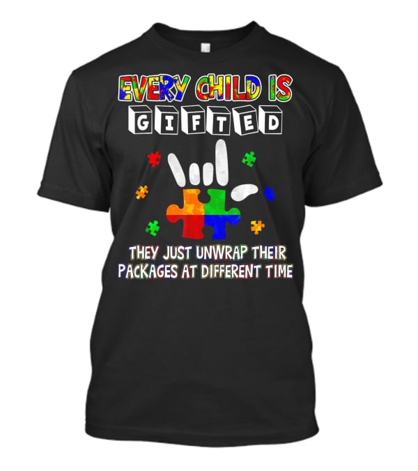 Every Child Is Gifted Autism Awareness Puzzle Pieces Unwrap Packages Different Time T-Shirt