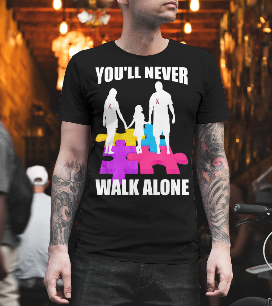 You'll Never Walk Alone Autism Awareness Puzzle Pieces T-Shirt