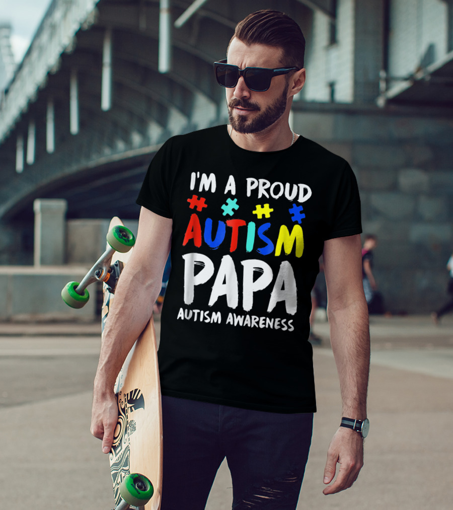 I'm A Proud Autism Papa Autism Awareness T-Shirt