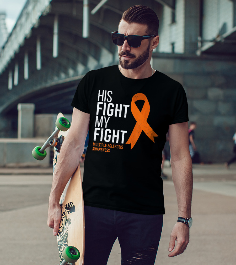His Fight My Fight Multiple Sclerosis Awareness T-Shirt