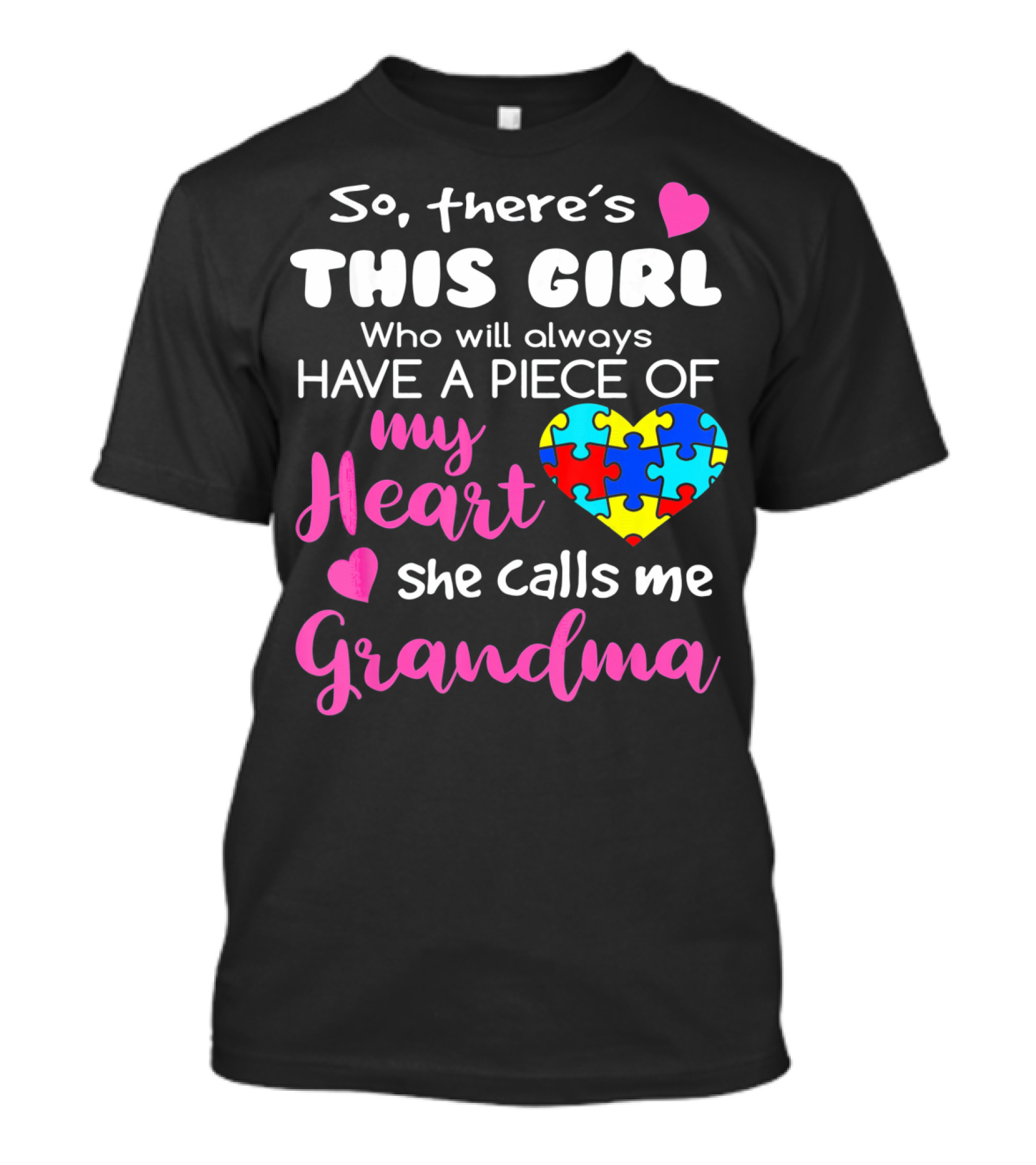 So There's This Girl Who Will Always Have A Piece Of My Heart She Calls Me Grandma Puzzle Heart T-Shirt