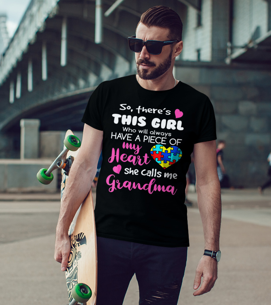 So There's This Girl Who Will Always Have A Piece Of My Heart She Calls Me Grandma Puzzle Heart T-Shirt
