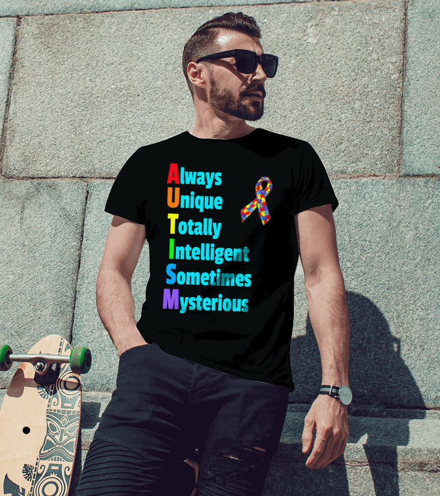 Always Unique Totally Intelligent Sometimes Mysterious Autism Awareness Month T-Shirt