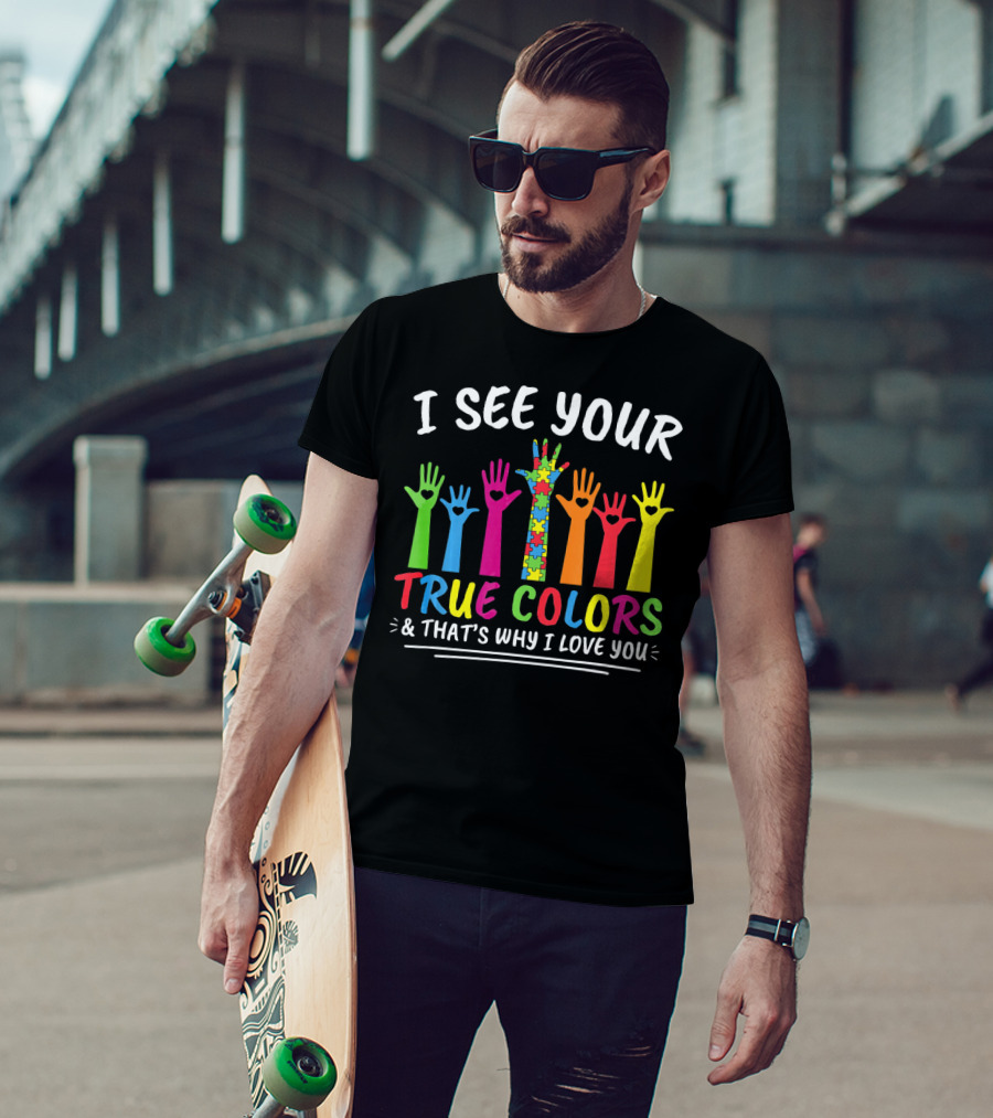 I See Your True Colors And That's Why I Love You Autism Puzzle Handprint Rainbow T-Shirt