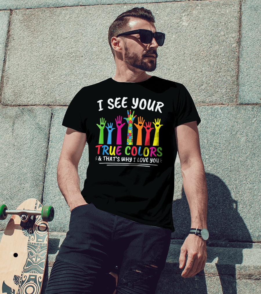 I See Your True Colors And That's Why I Love You Autism Puzzle Handprint Rainbow T-Shirt