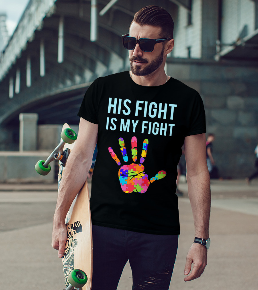 His Fight Is My Fight Autism Support Puzzle Handprint T-Shirt