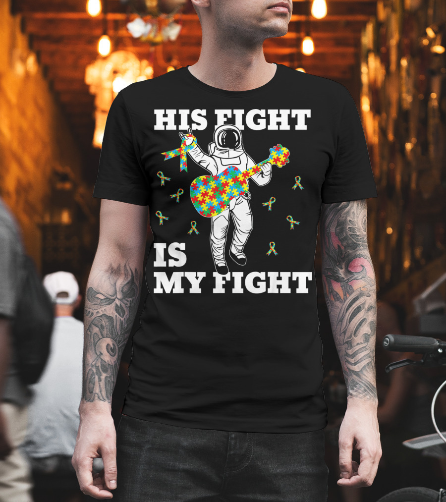 His Fight Is My Fight Autism Awareness Astronaut with Puzzle Guitar T-Shirt