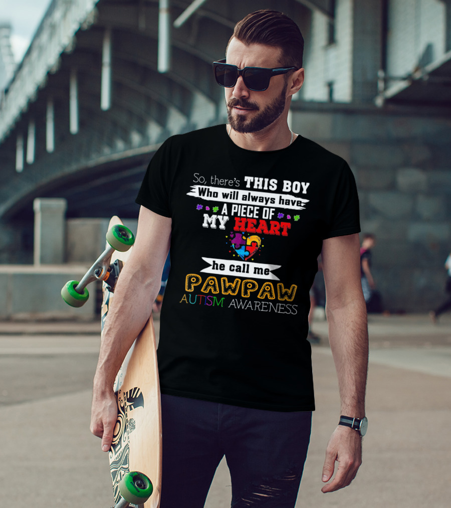 This Boy Will Always Have A Piece Of My Heart He Call Me Pawpaw Autism Awareness T-Shirt