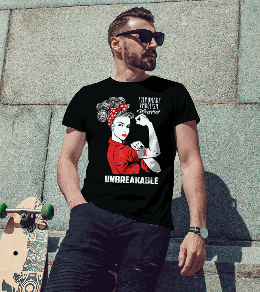 Pulmonary Embolism Warrior Unbreakable Rosie The Riveter T-Shirt