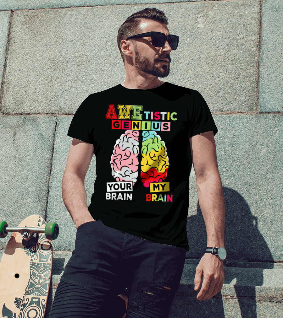 AWEtistic Genius Your Brain My Brain Autism Awareness T-Shirt
