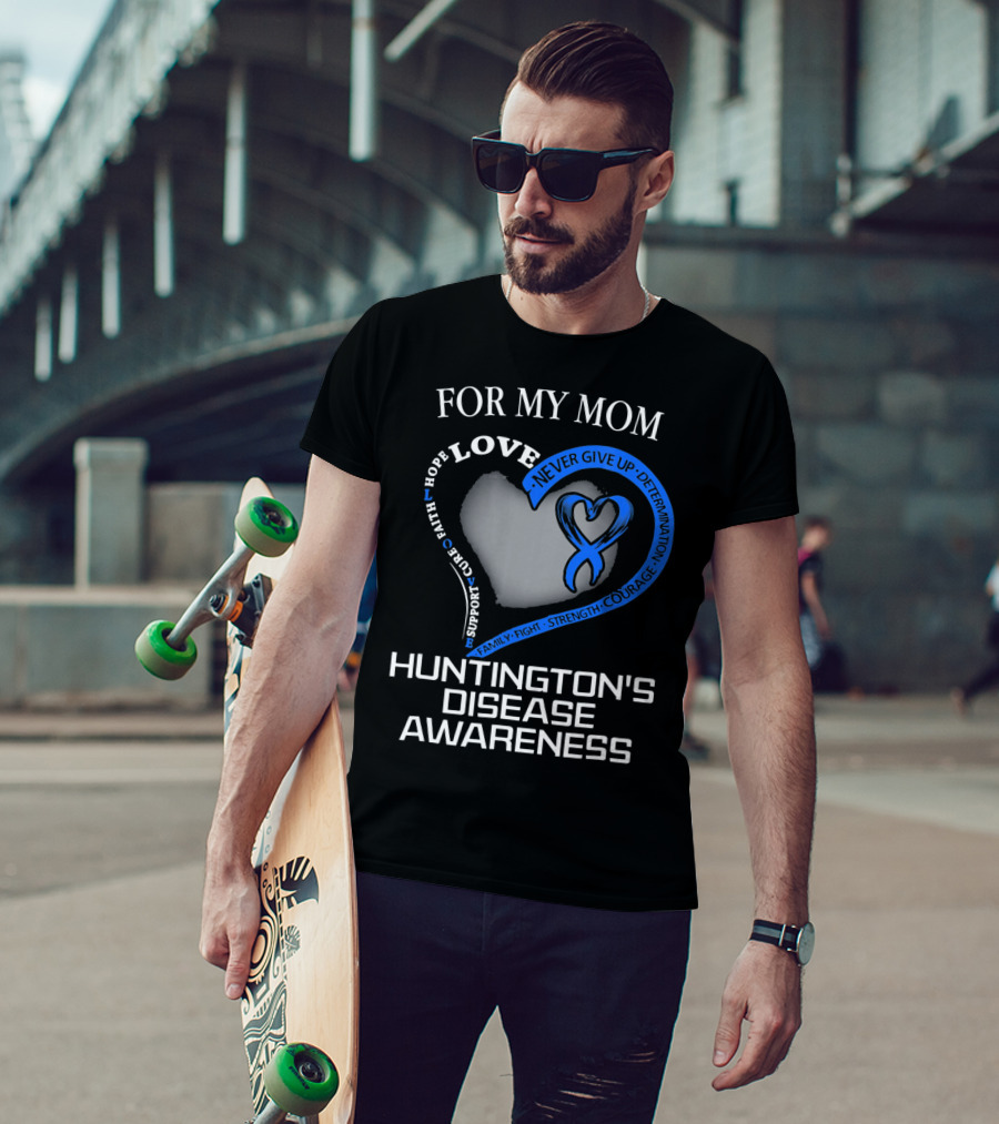 For My Mom Huntington's Disease Awareness Love And Support T-Shirt