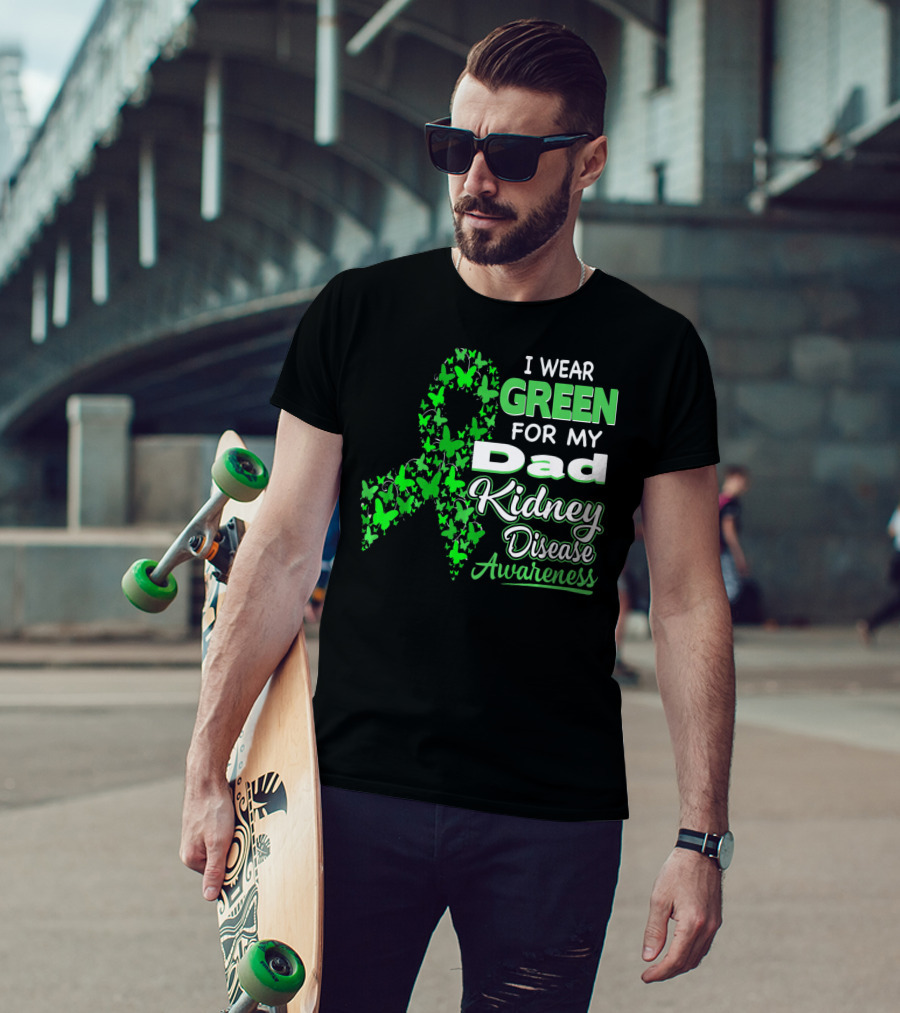 I Wear Green For My Dad Kidney Disease Awareness T-Shirt