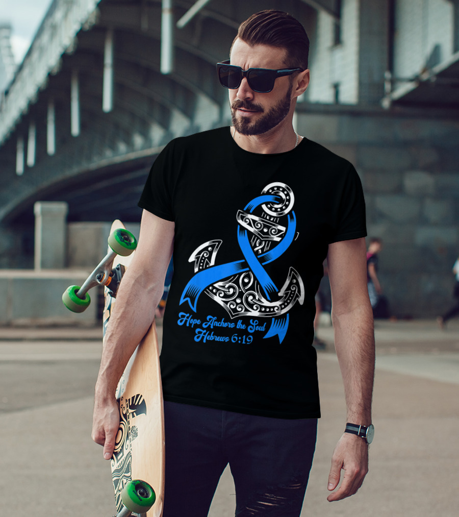 Hope Anchors The Soul Hebrews 6:19 Colon Cancer Awareness T-Shirt