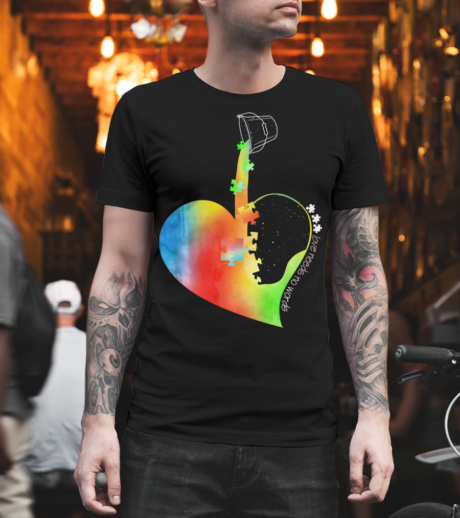 Love Needs No Words Autism Awareness Heart with Puzzle Pieces and Paint Bucket T-Shirt