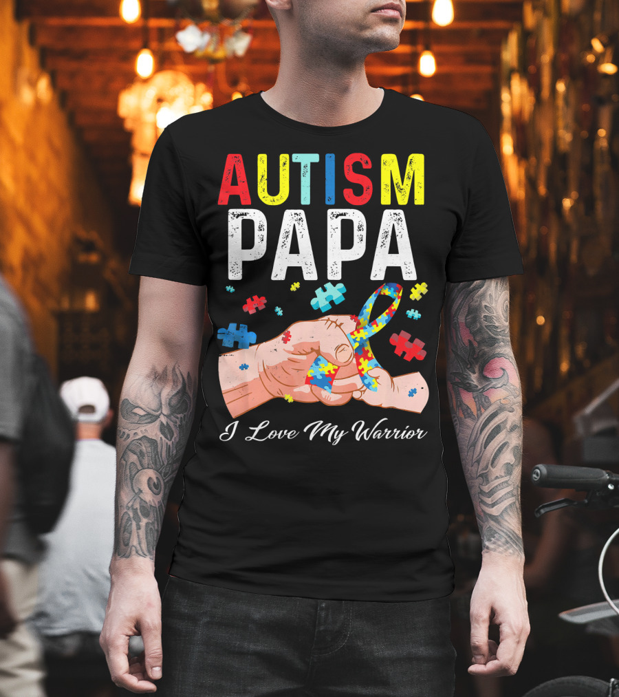 Autism Papa I Love My Warrior T-Shirt
