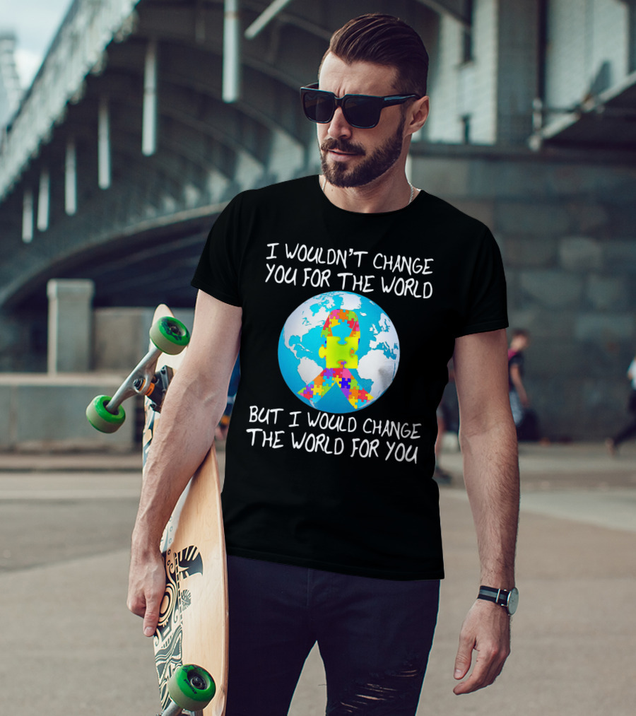 I Wouldn't Change You Autism Awareness Puzzle Globe T-Shirt