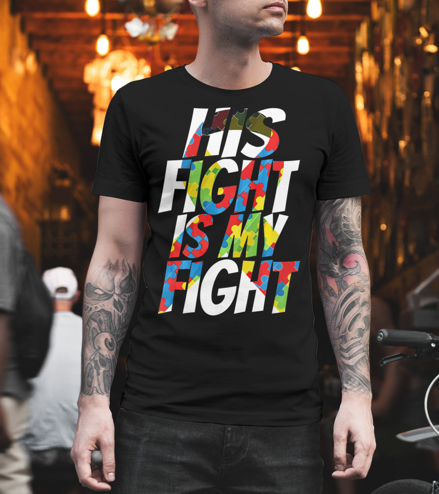 His Fight Is My Fight Cute Autism Awareness For Him Puz T-Shirt