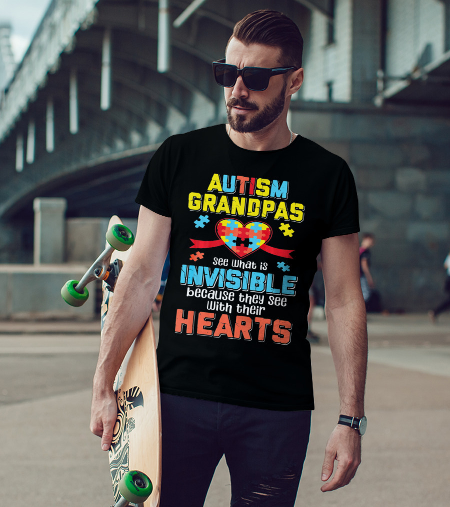 Autism Grandpas See What Is Invisible Because They See With Their Hearts T-Shirt
