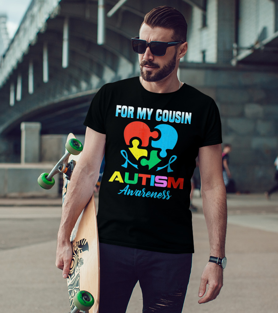 For My Cousin Autism Awareness Puzzle Heart Ribbons T-Shirt