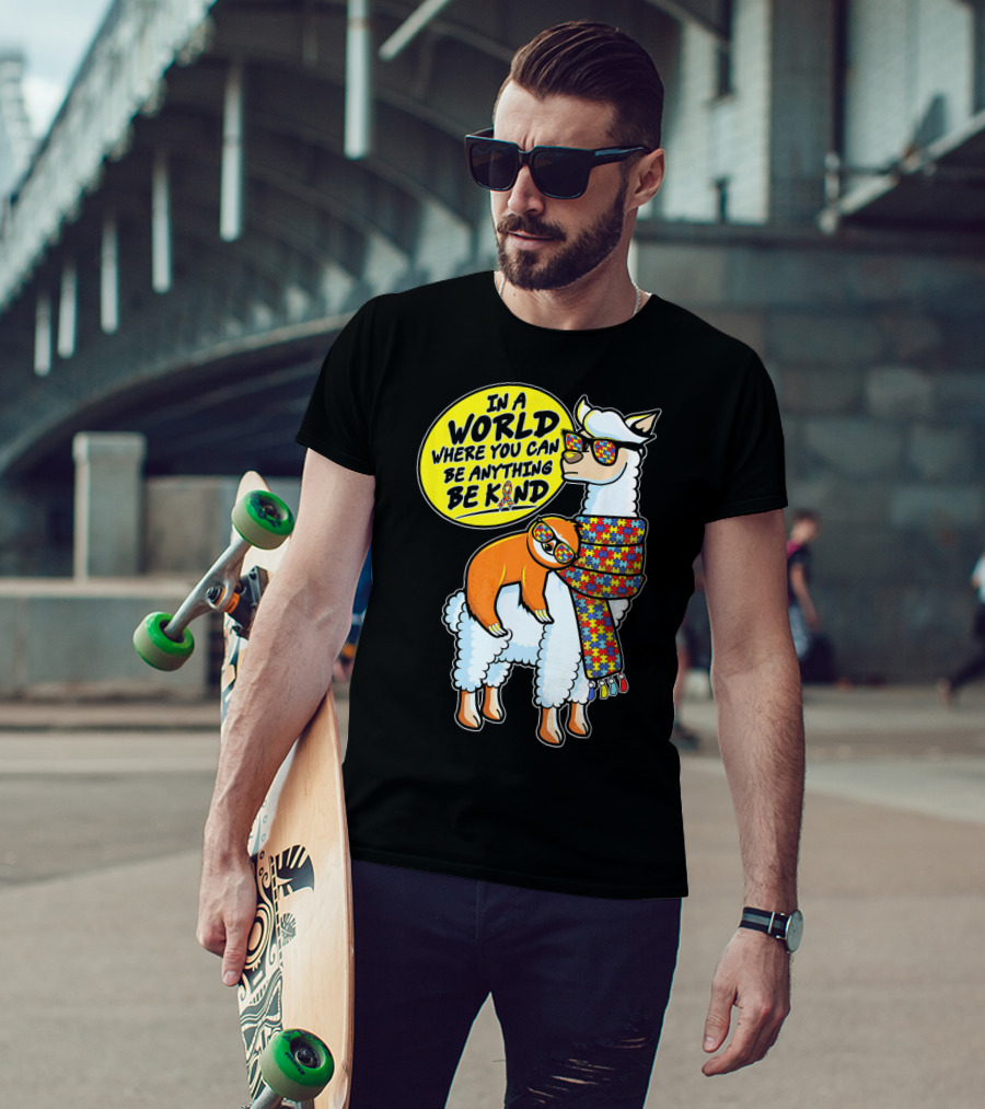 In A World Where You Can Be Anything Be Kind Autism Awareness Sloth Riding Llama T-Shirt