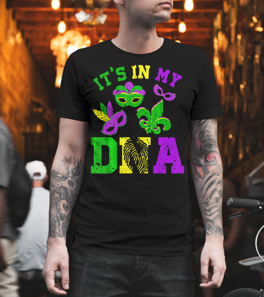 It's In My DNA Mardi Gras Masks and Fleur-de-Lis T-Shirt