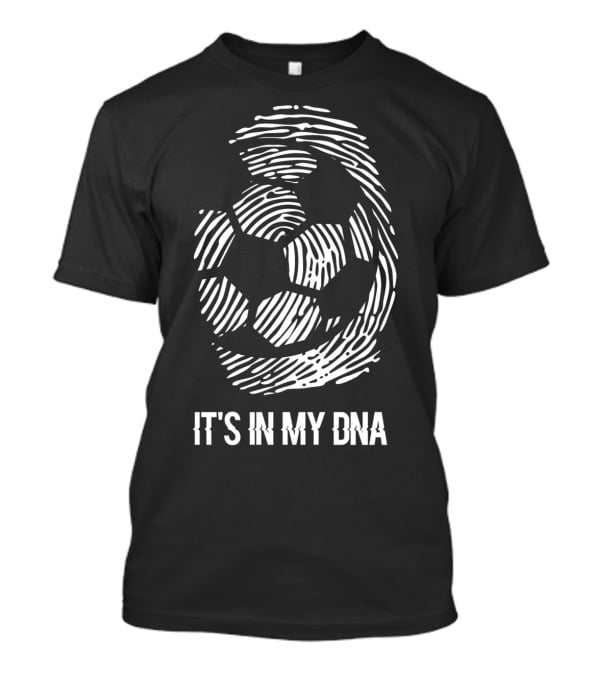 It's In My DNA Soccer Fingerprint T-Shirt