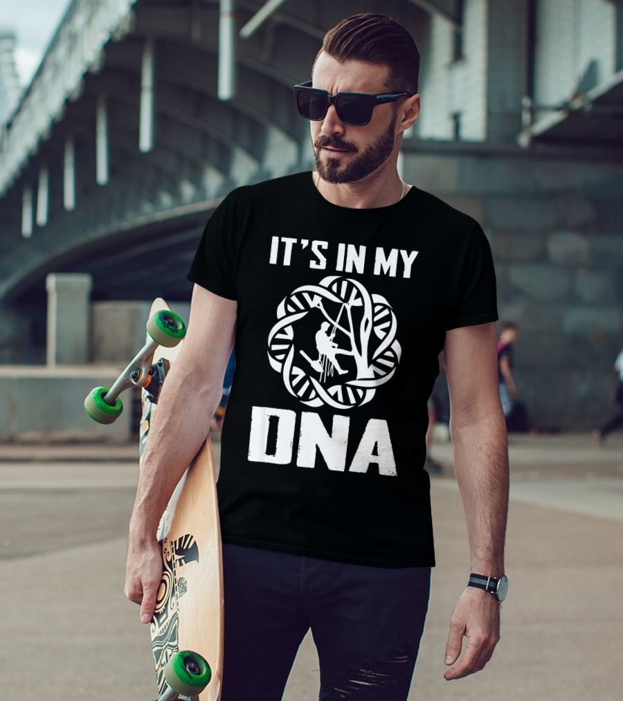 It's In My DNA Funny Arborist Tree Climber T-Shirt