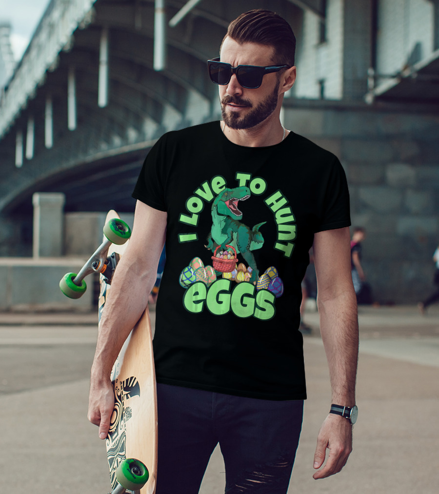 I Love To Hunt Eggs Rex Dinosaur Easter T-Shirt