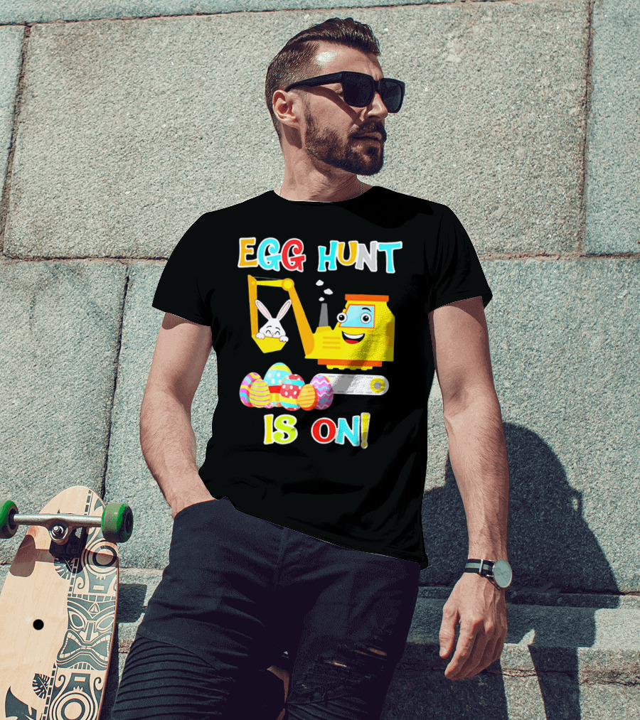 Egg Hunt Is On Bunny Excavator And Colorful Easter Eggs T-Shirt