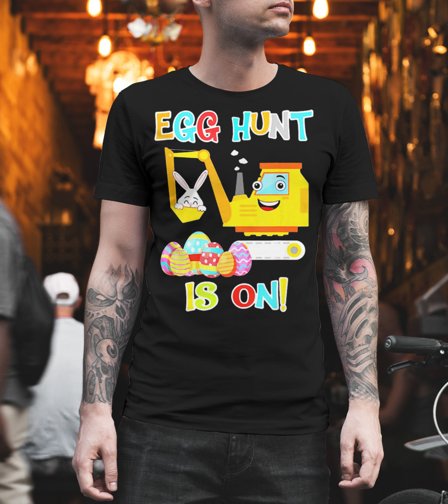Egg Hunt Is On Bunny Excavator and Colorful Easter Eggs T-Shirt