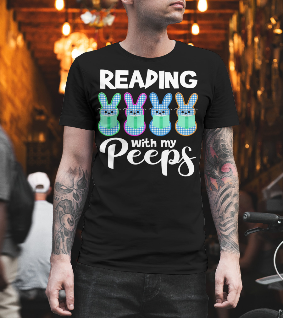 Reading With My Peeps Funny Book Reading T-Shirt