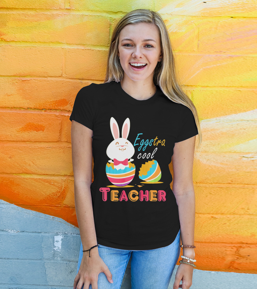 Eggstra Cool Teacher Cute Colored Easter Eggs T-Shirt